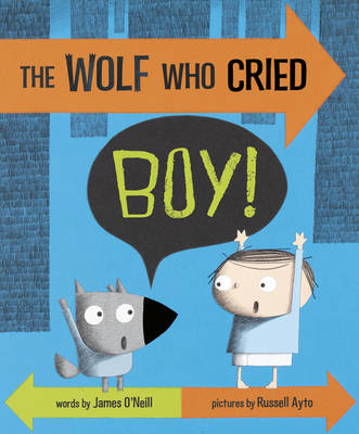 James O´neill - The Wolf Who Cried Boy! - 9780552568456 - 9780552568456