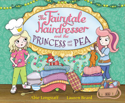 Abie Longstaff - The Fairytale Hairdresser and the Princess and the Pea - 9780552575188 - V9780552575188