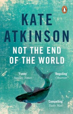 Kate Atkinson - Not The End Of The World - 9780552771054 - V9780552771054