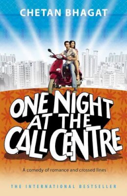 Chetan Bhagat - One Night at the Call Centre: A comedy of romance and crossed lines - 9780552773867 - KNW0008637
