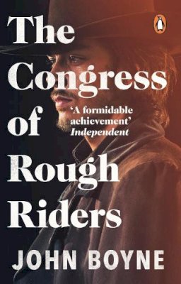 John Boyne - The Congress of Rough Riders - 9780552776141 - 9780552776141