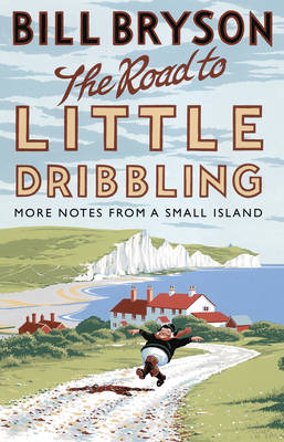 Bill Bryson - The Road to Little Dribbling: More Notes From a Small Island - 9780552779838 - 9780552779838