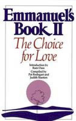 Pat Rodegast - Emmanuel's Book II: The Choice for Love - 9780553347500 - V9780553347500 Pat Rodegast - Emmanuel's Book II: The Choice for Love - 9780553347500 - V9780553347500