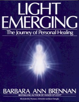 Barbara Ann Brennan - Light Emerging: The Journey of Personal Healing - 9780553354560 - V9780553354560