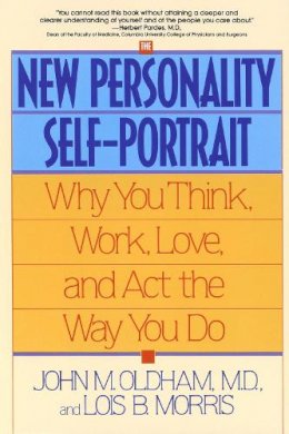 John Oldham - The New Personality Self-Portrait: Why You Think, Work, Love and Act the Way You Do - 9780553373936 - V9780553373936