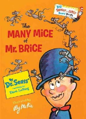 Dr. Seuss - The Many Mice of Mr. Brice (Big Bright & Early Board Book) - 9780553497335 - V9780553497335