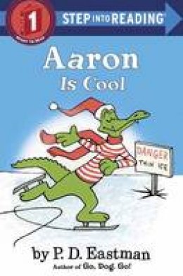 P. D. Eastman - Aaron is Cool (Step into Reading) - 9780553512373 - V9780553512373