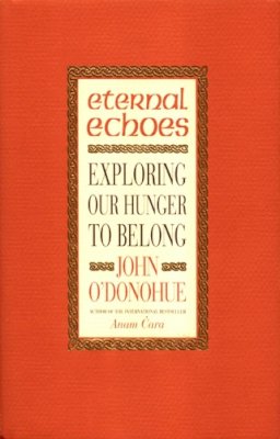 John O´donohue - Eternal Echoes: Exploring Our Hunger to Belong - 9780553812411 - V9780553812411