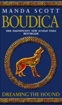 Manda Scott - Dreaming The Hound (Boudica 3) - 9780553816365 - V9780553816365 Manda Scott - Dreaming The Hound (Boudica 3) - 9780553816365 - V9780553816365