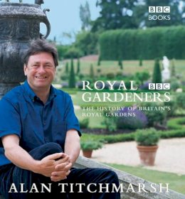 Alan Titchmarsh - Royal Gardeners - 9780563488972 - KKD0007635