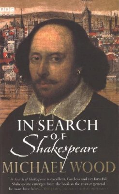 Michael Wood - In Search of Shakespeare - 9780563521419 - V9780563521419