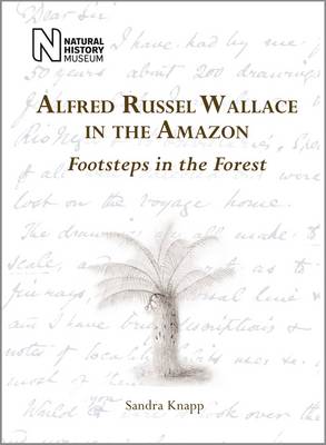 Sandra Knapp - Footsteps in the Forest: Alfred Russel Wallace in the Amazon - 9780565093303 - V9780565093303