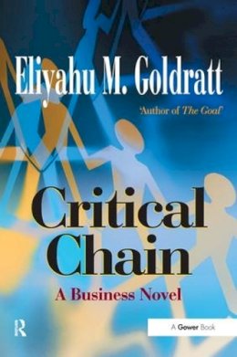 Eliyahu M Goldratt - Critical Chain: A Business Novel - 9780566080388 - V9780566080388