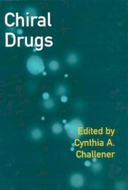 Cynthia A. Challener (Ed.) - Chiral Drugs - 9780566084119 - V9780566084119