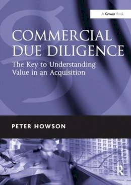 Peter Howson - Commercial Due Diligence: The Key to Understanding Value in an Acquisition - 9780566086519 - V9780566086519