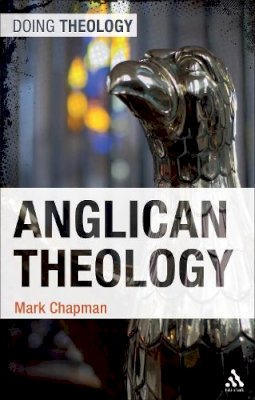 Mark Chapman - Anglican Theology (Doing Theology) - 9780567008022 - V9780567008022