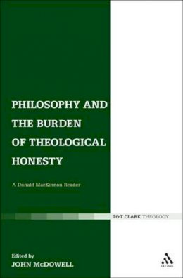 Donald Mackinnon - Philosophy and the Burden of Theological Honesty: A Donald MacKinnon Reader - 9780567136268 - V9780567136268