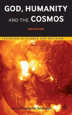 Dr. Christopher Southgate (Ed.) - God, Humanity and the Cosmos - 3rd edition: A Textbook in Science and Religion - 9780567193148 - V9780567193148