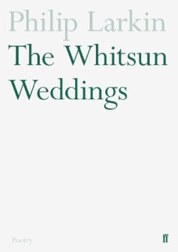 Philip Larkin - The Whitsun Weddings - 9780571097104 - V9780571097104