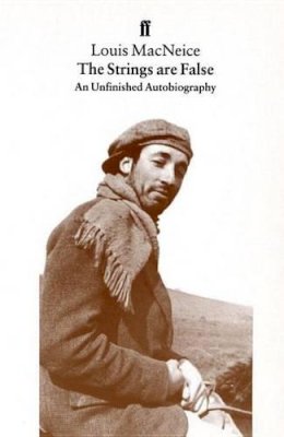 Louis Macneice - The Strings Are False: An Unfinished Autobiography - 9780571118328 - KKD0012350