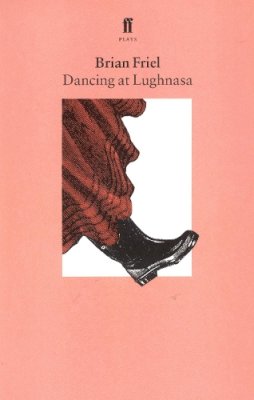 Brian Friel - Dancing At Lughnasa - 9780571144792 - 9780571144792