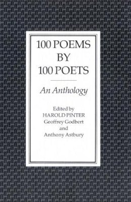 Pinter, Harold. Ed(s): Godbert, Geoffrey; Astbury, Anthony - 100 Poems by 100 Poets - 9780571160952 - V9780571160952