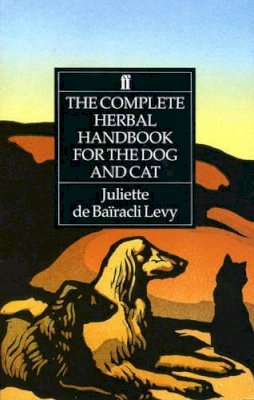 Juliette De Bairacli Levy - The Complete Herbal Handbook for the Dog and Cat - 9780571161157 - 9780571161157