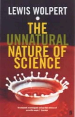 Lewis Wolpert - The Unnatural Nature of Science - 9780571169726 - KKD0003133