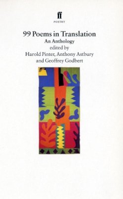 . Ed(S): Pinter, Harold; Astbury, Anthony; Godbert, Geoffrey - 99 Poems in Translation - 9780571176922 - V9780571176922