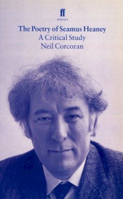 Neil Corcoran - The Poetry of Seamus Heaney - 9780571177479 - 9780571177479