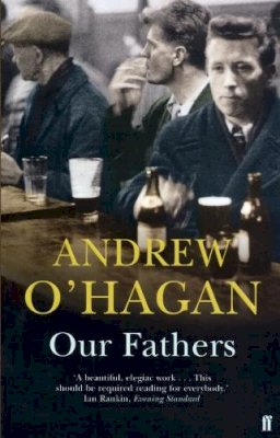 Andrew O´hagan - Our Fathers - 9780571201068 - KAC0001955