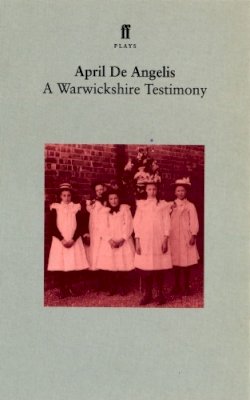 April De Angelis - A Warwickshire Testimony (Faber Plays) - 9780571203550 - KRF0020456