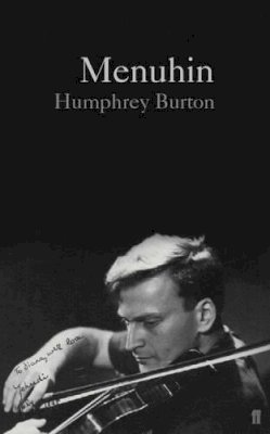 Humphrey Burton - Menuhin: A Life - 9780571206797 - KKD0001787