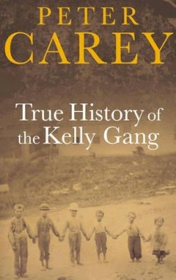 Peter Carey - True History of the Kelly Gang - 9780571209873 - KTG0011442