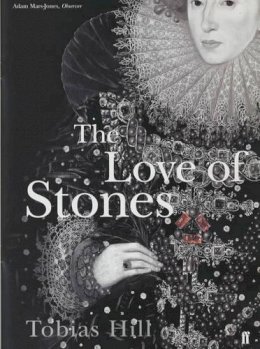 Tobias Hill - The Love of Stones - 9780571209989 - KSS0001130
