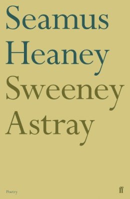 Seamus Heaney - Sweeney Astray (Faber Poetry) - 9780571210091 - 9780571210091