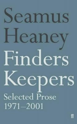 Seamus Heaney - Finders Keepers:  Selected Prose 1971-2001 - 9780571210916 - 9780571210916