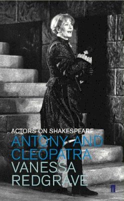 Vanessa Redgrave - Antony and Cleopatra (Actors on Shakespeare) - 9780571212354 - KKD0006112