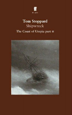 Tom Stoppard - Shipwreck: The Coast of Utopia Play 2 (Stoppard Trilogy) - 9780571216635 - 9780571216635