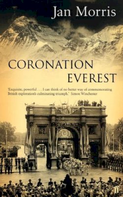 Jan Morris - Coronation Everest - 9780571219445 - 9780571219445