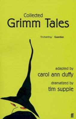 Duffy, Carol Ann, Supple, Tim - Collected Grimm Tales - 9780571221424 - KKD0004911