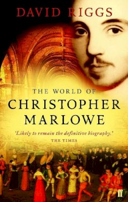 Professor David Riggs - The World of Christopher Marlowe - 9780571221608 - V9780571221608