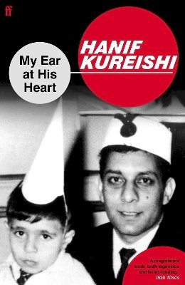 Hanif Kureishi - My Ear at His Heart - 9780571224043 - V9780571224043