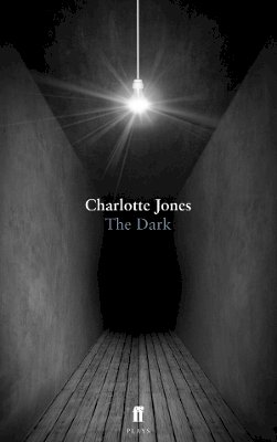 Charlotte Jones - The Dark - 9780571224340 - V9780571224340