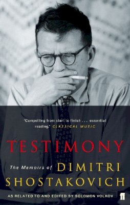 Dmitri Shostakovich - Testimony: The Memoirs of Dmitri Shostakovich as related to and edited by  Solomon Volkov - 9780571227921 - V9780571227921
