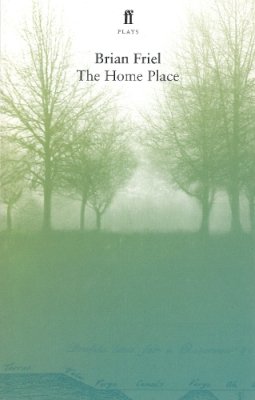 Brian Friel - The Home Place - 9780571227945 - V9780571227945