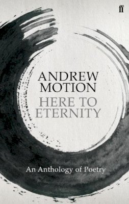 Sir Andrew Motion - Here to Eternity - 9780571228287 - V9780571228287