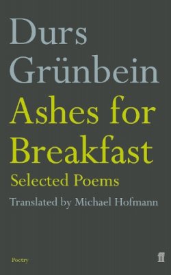 Durs Grünbein - Ashes for Breakfast: Selected Poems - 9780571228492 - V9780571228492