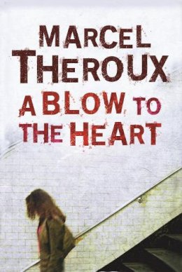Marcel Theroux - A Blow to the Heart - 9780571229529 - V9780571229529