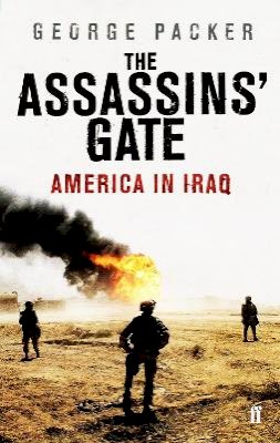 George Packer - The Assassins´ Gate: America in Iraq - 9780571230440 - V9780571230440